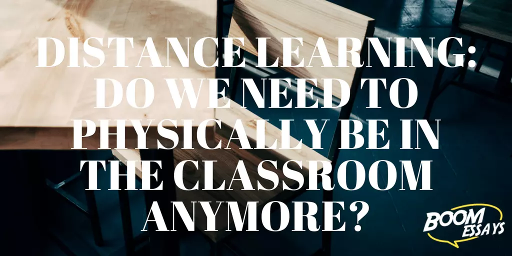 Distance Learning: Do We Need To Physically Be In The Classroom Anymore?